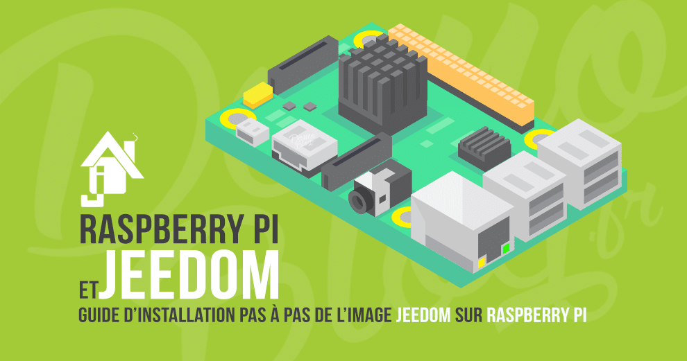 Raspberry Pi - Installer Jeedom sur votre carte SD 
