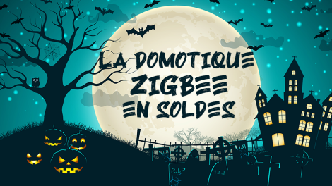 domotique-zigbee-soldes-halloween